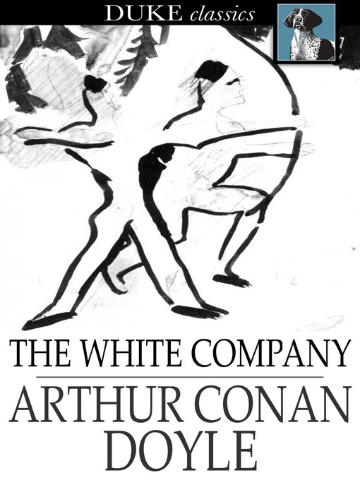 Title details for The White Company by Sir Arthur Conan Doyle - Available